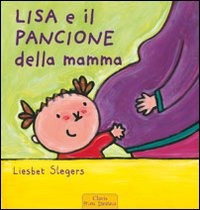 Lisa e il pancione della mamma - Liesbet Slegers - Libro - Clavis - Prima infanzia | IBS