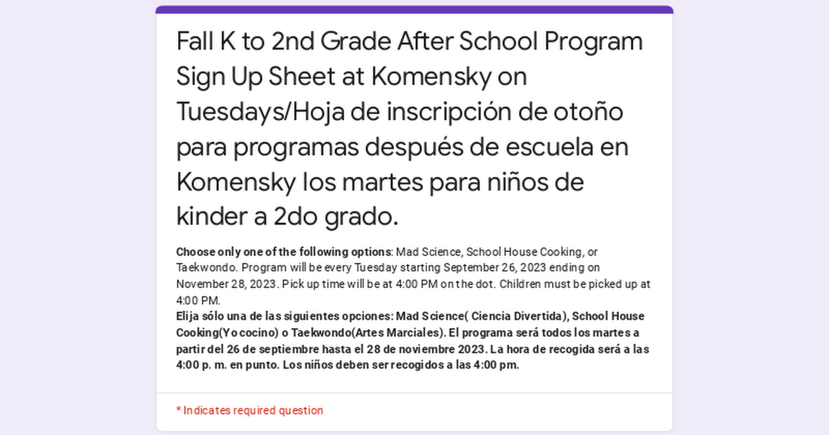 Fall K to 2nd Grade After School Program Sign Up Sheet at Komensky on Tuesdays/Hoja de inscripción de otoño para programas después de escuela en Komensky los martes para niños de kinder a 2do grado.
