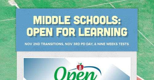 Middle Schools: Open for Learning